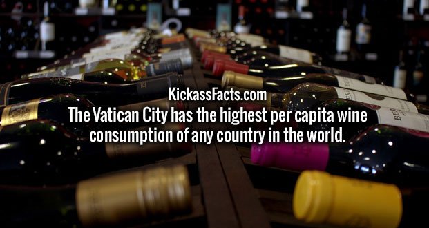 The Vatican City has the highest per capita wine consumption of any country in the world.